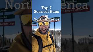 Top 7 Scariest Runs in North America Pt. II - have you tried any of these insane ski runs?