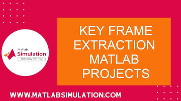 Key Frame Extraction Matlab Projects | Image Processing using Matlab Projects