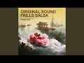 Original Sound Frills Salsa Original Sound Frills Salsa