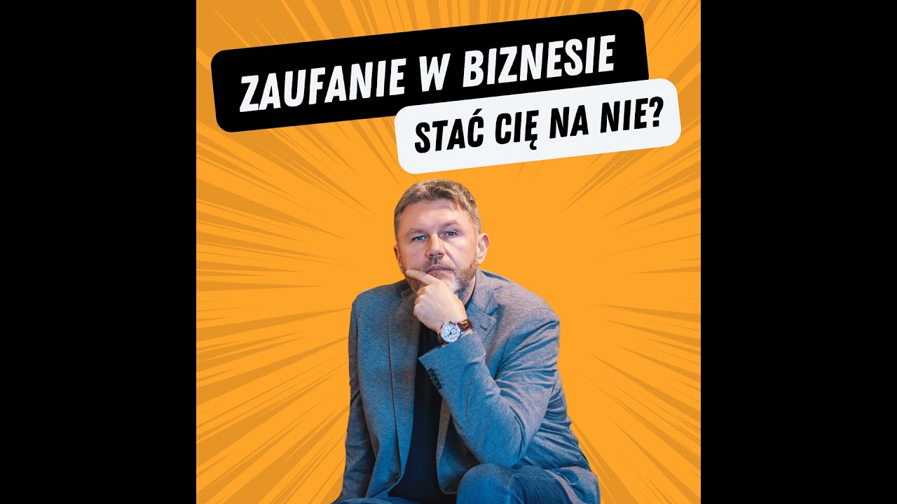 Zaufanie w biznesie, jak je zbudować?