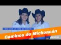 Caminos de Michoacan - saludos raza trabajadora del campo Vero y Sol  Las Vegas NV 702-758-2114