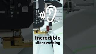 Incredible Seamless, Silent Welding