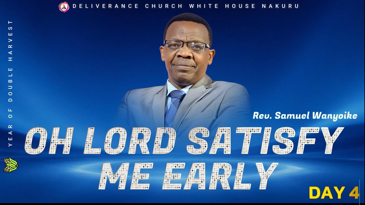 PROPHETIC EVENING COMMUNION  SERVICE|| REV SAMUEL WANYOIKE || OH LORD SATISFTY ME EARLY