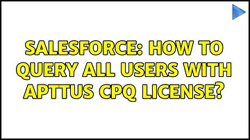 Salesforce: How to query all users with Apttus CPQ license?