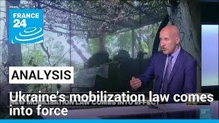 Ukraine: New mobilisation law comes into force • FRANCE 24 English