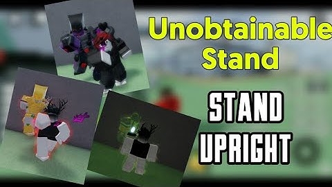 Unobtainable Stand In Stand Upright | Stand Upright | Roblox |