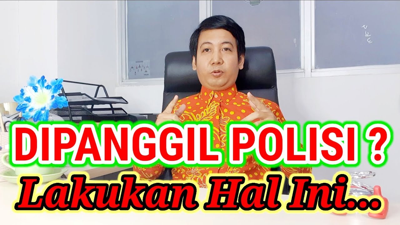 Tips Apabila Mendapatkan Panggilan Polisi