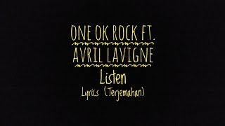 One ok rock ft. Avril Lavigne - Listen - Lyrics ( Terjemahan Indonesia)