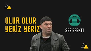 Olur Olur Yeriz Yeriz Ses Efekti (Mesut Komiser) Resimi