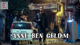 Taladro & Ahmet Kaya - Anne ben geldim ( Prod.Stres Music) Resimi