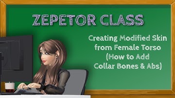 [ZEPETOR CLASS] Creating Modified Skin: Adding Collar Bones & Abs to Female Torso