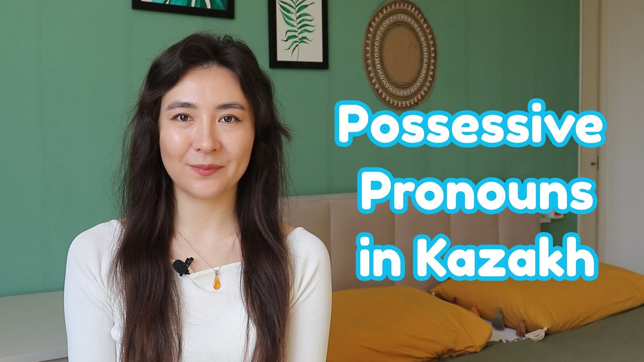 Possessive Pronouns in Kazakh language