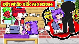 NABEE THỬ THÁCH ĐỘT NHẬP VÀO GIẤC MƠ THÍCH VÀ GHÉT CỦA CHÍNH MÌNH TRONG MINECRAFT 😲🤭😍