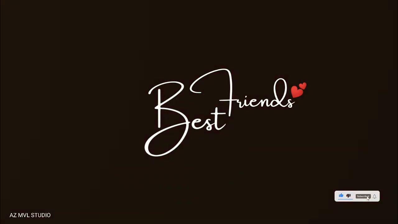 💙 Dear Best Friend WhatsApp StatusBest Friend Forever StatusBest Friend SongBBF Goals