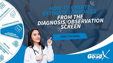 GoodX Web Tutorial - How to Create Estimates/Invoices from the Diagnosis/Observation Screen