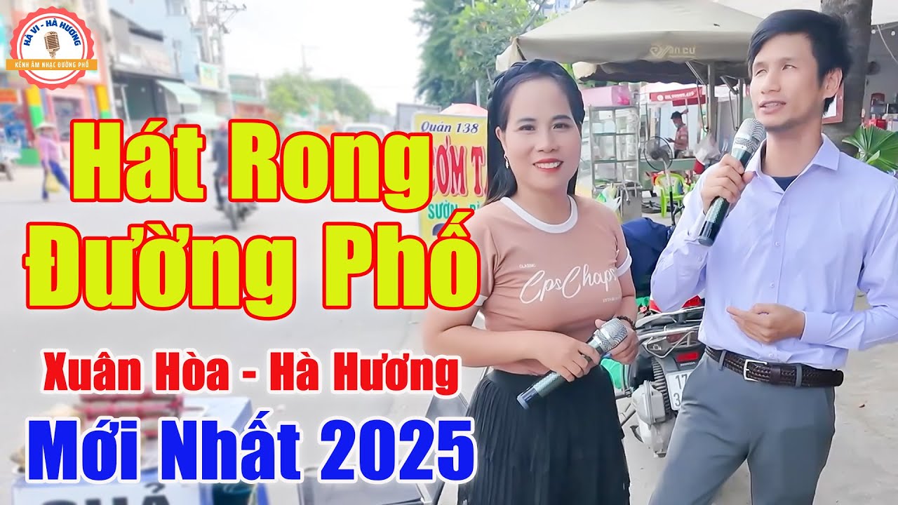 Lk Xuân Hòa ft Hà Hương Mới Nhất 2025 | LK Hát Rong Hay Nhất 2025 ...