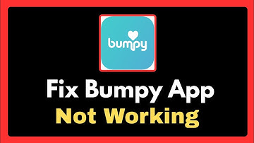How to Fix Bumpy App Not Working (android - ios)