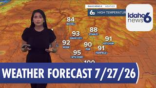 Sophia Cruz's Idaho News 6 Forecast - July 27, 2026