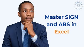 How to Find a Number’s Sign and Absolute Value in Excel (SIGN & ABS Explained)