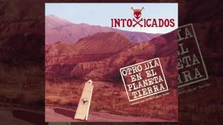 Video thumbnail of "Intoxicados - 02 Niña De Tilcara (Otro día en el planeta Tierra)"