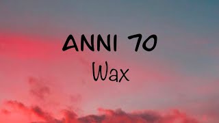 Wax - ANNI 70 (Testo/Lyrics) Audio completo | G a i a