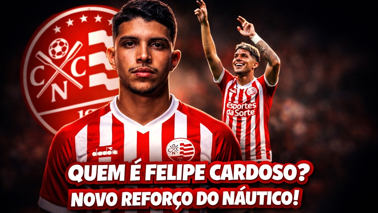 VÍDEO COMPLETO SOBRE FELIPE CARDOSO, NOVO REFORÇO DO NÁUTICO PARA A SÉRIE B