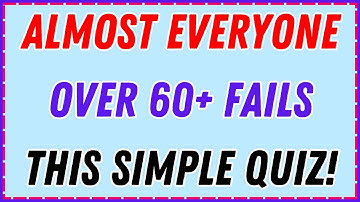 ALMOST EVERYONE OVER 60+ FAILS THIS SIMPLE QUIZ | CAN YOU BEAT THIS TEST?