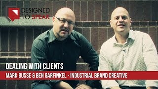 Mark Busse & Ben Garfinkel - Designed to Speak - Dealing With Clients