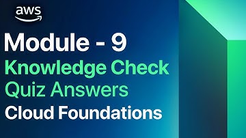 Module 9 knowledge check | AWS cloud foundations | AWS Academy | AWS Cloud Architecture