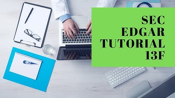 SEC Edgar Filings 13F Tutorial