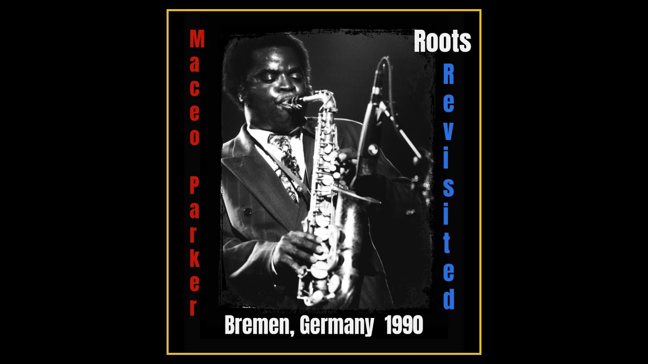 Maceo Parker & Roots Revisited - Bremen 1990  (FM Simulcast)