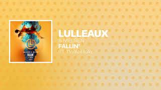 Lulleaux & Melsen - Fallin' (feat. Twan Ray)