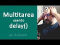 Multitasking usando delay() - Arduino