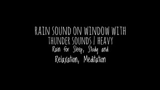 Rain Sound On Window with Thunder Sounds | Heavy Rain for Sleep, Study and Relaxation, Meditation by Relaxing and Sleep 59 views 1 month ago 3 hours, 2 minutes