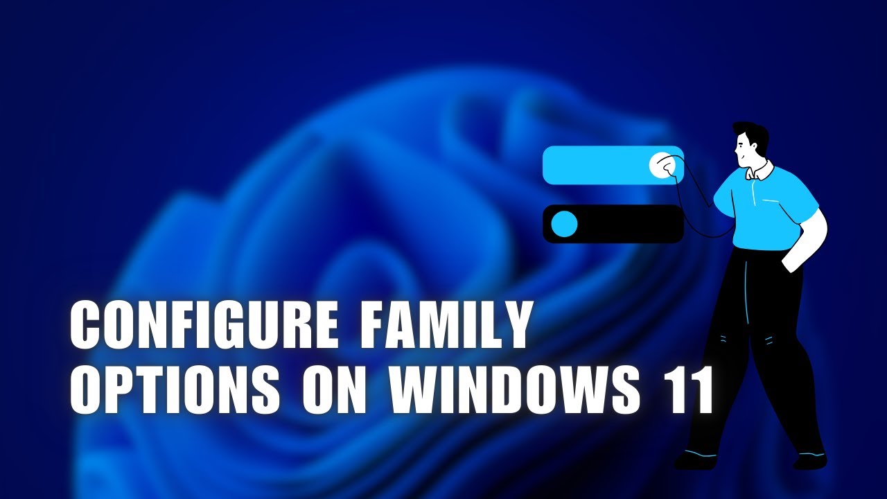 How to Configure Family Options on Windows 11 - YouTube