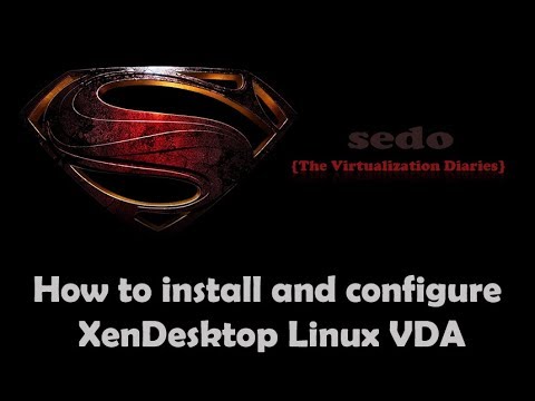 How to Install & Configure XenDesktop Linux VDA