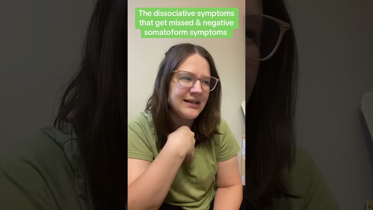The dissociative synotoms that often get missed and negative somatoform symptoms 