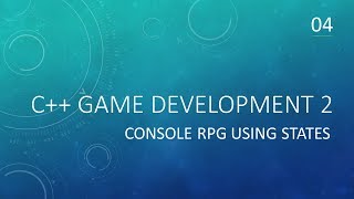 C++ Game Development 2 | State RPG 04 | Making the GAME class!