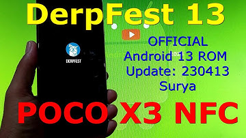 DerpFest 13 OFFICIAL for Poco X3 Android 13 ROM Update: 230413