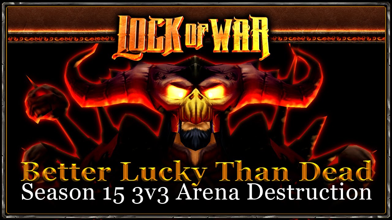 LockOfWar | Season 15 PvP Warlock 3v3 Arena | Better Lucky than Dead