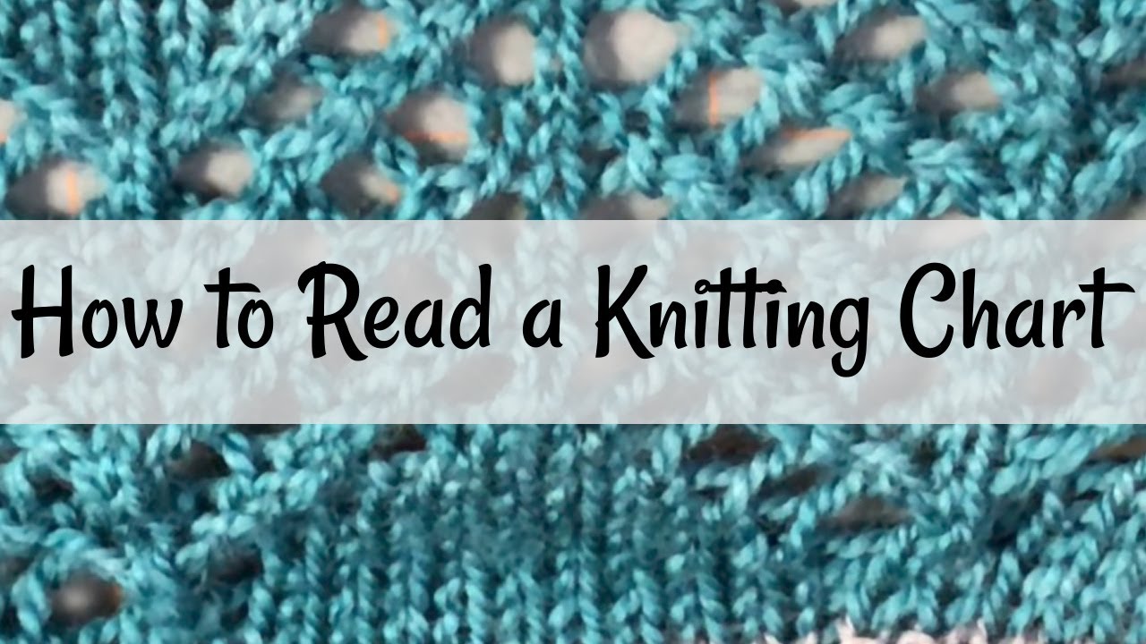 How To Read A Knitting Chart How To Read A Knitting Chart