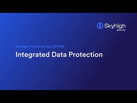 Skyhigh Private Access (ZTNA) - Integrated Data Protection