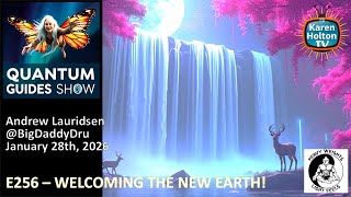 Quantum Guides Show E256 Andrew Lauridsen – WELCOMING THE NEW EARTH!