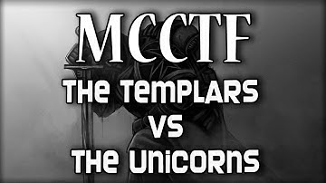 [CTF] The Templars vs. The Unicorns (Unofficial)