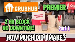 GRUBHUB BLOCK - PREMIER STATUS IN LOS ANGELES , CA - HOW MUCH DID WE MAKE? + DRIVER TIPS 💰💸 -PART 1