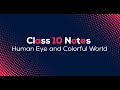 Class 10 Science Ch.11 Human Eye and Colourful World