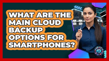 What Are The Main Cloud Backup Options For Smartphones?