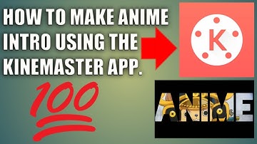ANIME INTRO BASIC TUTORIAL!KINEMASTER APP.