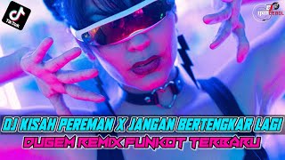 DUGEM REMIX FUNKOT PALING GACOR | DJ KISAH PEREMAN X JANGAN BERTENGKAR LAGI!!!