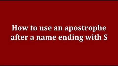 How to use an apostrophe after a name ending with S